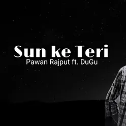 Sun Ke Teri